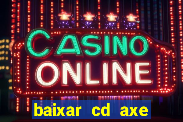 baixar cd axe bahia 2000 gratis